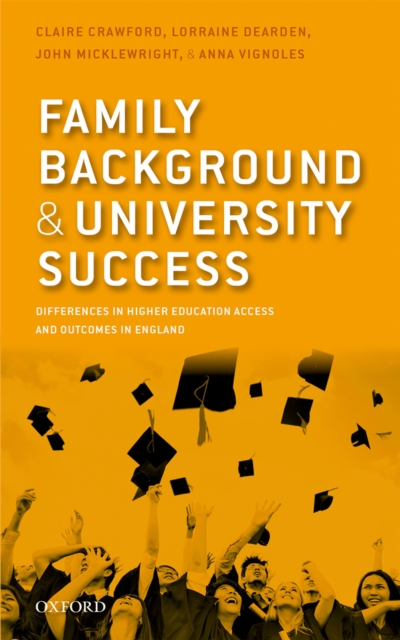 Family Background and University Success : Differences in Higher Education Access and Outcomes in England, EPUB eBook