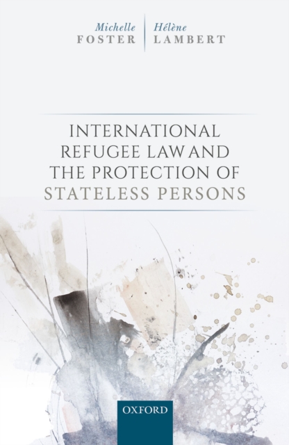 International Refugee Law and the Protection of Stateless Persons, EPUB eBook
