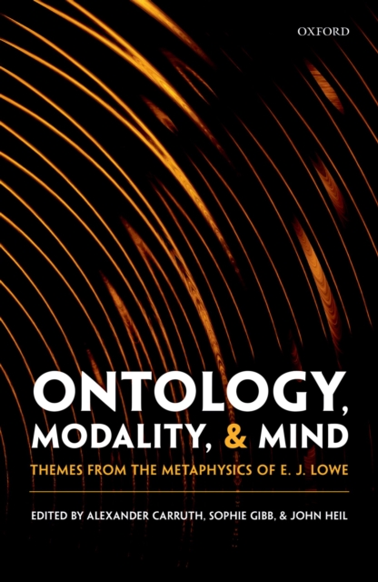 Ontology, Modality, and Mind : Themes from the Metaphysics of E. J. Lowe, PDF eBook