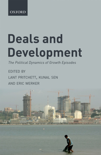 Deals and Development : The Political Dynamics of Growth Episodes, PDF eBook