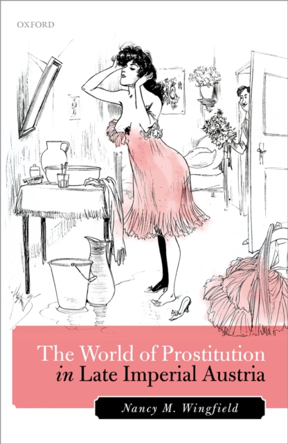 The World of Prostitution in Late Imperial Austria, PDF eBook
