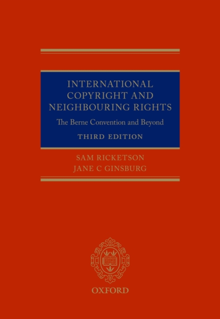 International Copyright and Neighbouring Rights : The Berne Convention and Beyond, PDF eBook
