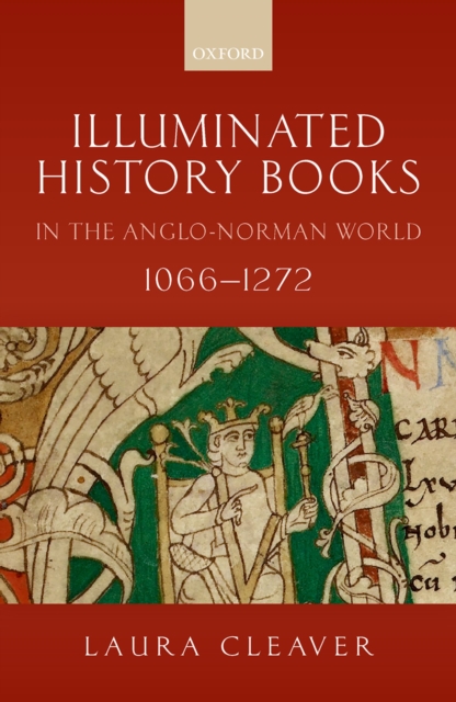 Illuminated History Books in the Anglo-Norman World, 1066-1272, PDF eBook