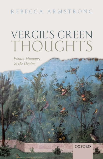 Vergil's Green Thoughts : Plants, Humans, and the Divine, EPUB eBook