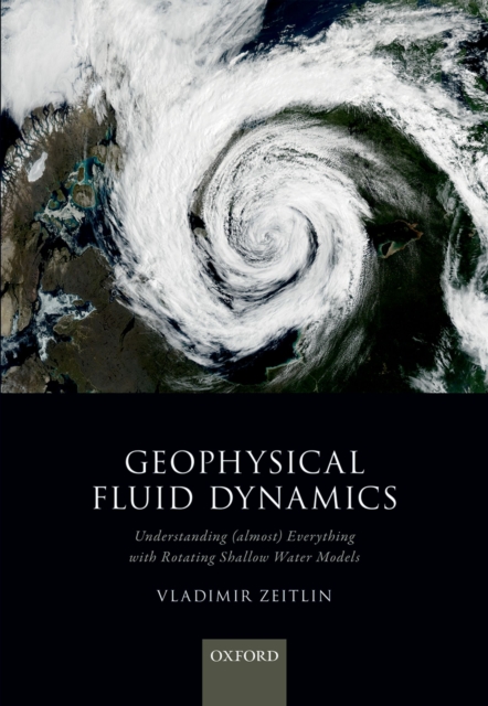 Geophysical Fluid Dynamics : Understanding (almost) everything with rotating shallow water models, PDF eBook