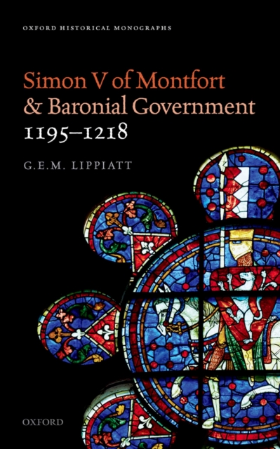 Simon V of Montfort and Baronial Government, 1195-1218, PDF eBook