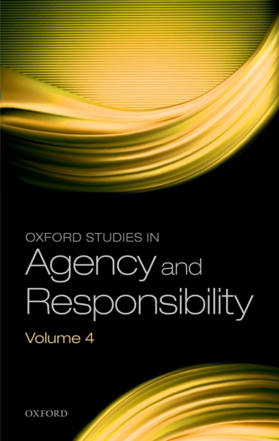 Oxford Studies in Agency and Responsibility Volume 4, PDF eBook