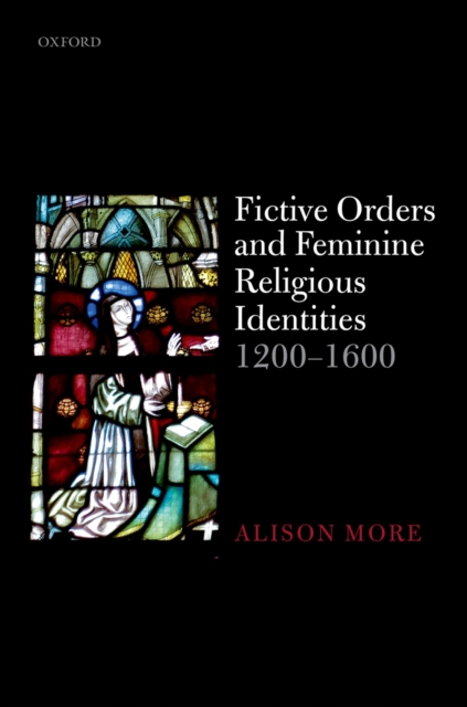 Fictive Orders and Feminine Religious Identities, 1200-1600, EPUB eBook