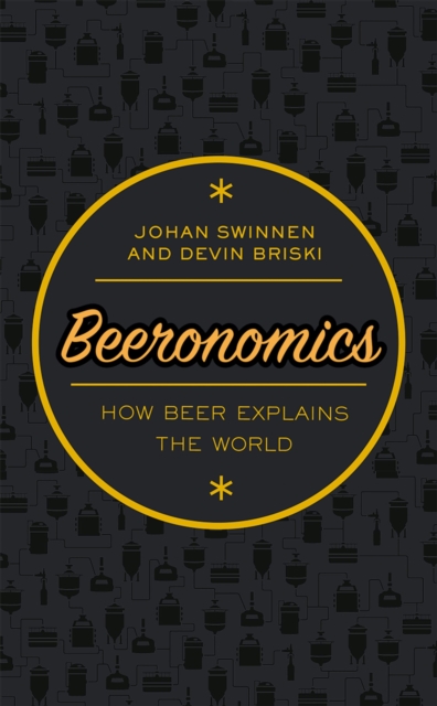 Beeronomics : How Beer Explains the World, PDF eBook