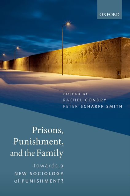 Prisons, Punishment, and the Family : Towards a New Sociology of Punishment?, PDF eBook