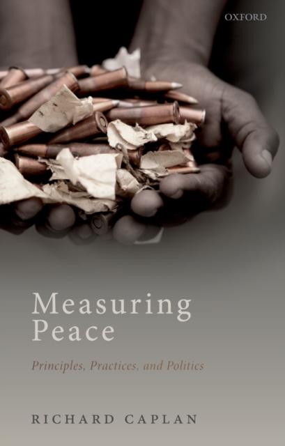 Measuring Peace : Principles, Practices, and Politics, PDF eBook