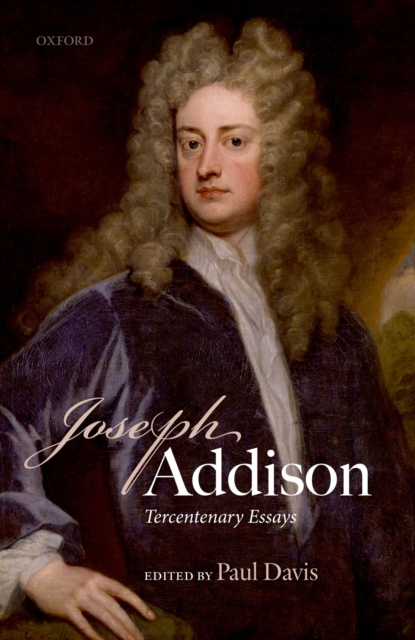 Joseph Addison : Tercentenary Essays, PDF eBook