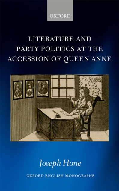 Literature and Party Politics at the Accession of Queen Anne, PDF eBook