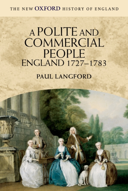 A Polite and Commercial People : England 1727-1783, PDF eBook