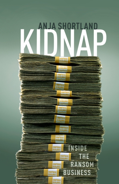 Kidnap : Inside the Ransom Business, EPUB eBook