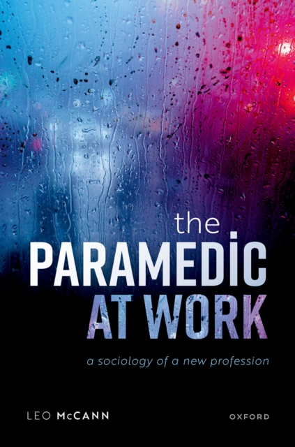 The Paramedic at Work : A Sociology of a New Profession, PDF eBook