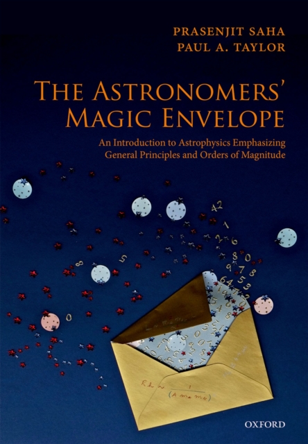The Astronomers' Magic Envelope : An Introduction to Astrophysics Emphasizing General Principles and Orders of Magnitude, PDF eBook