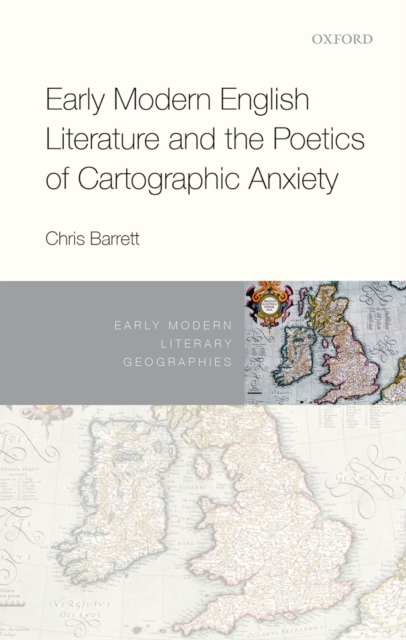 Early Modern English Literature and the Poetics of Cartographic Anxiety, PDF eBook