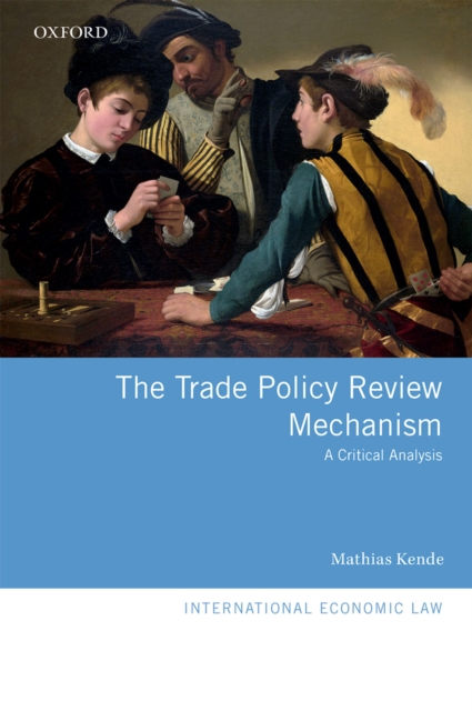 The Trade Policy Review Mechanism : A Critical Analysis, PDF eBook