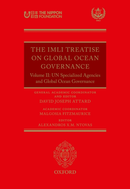 The IMLI Treatise On Global Ocean Governance : Volume II: UN Specialized Agencies and Global Ocean Governance, PDF eBook