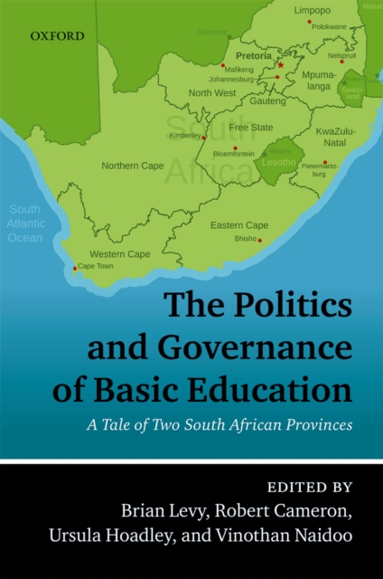 The Politics and Governance of Basic Education : A Tale of Two South African Provinces, PDF eBook