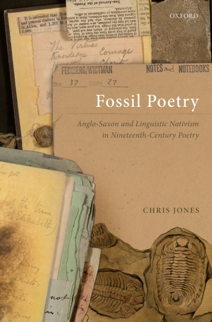 Fossil Poetry : Anglo-Saxon and Linguistic Nativism in Nineteenth-Century Poetry, EPUB eBook