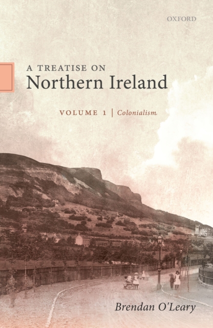 A Treatise on Northern Ireland, Volume I : Colonialism, EPUB eBook
