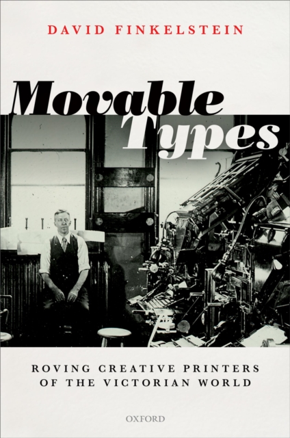 Movable Types : Roving Creative Printers of the Victorian World, PDF eBook