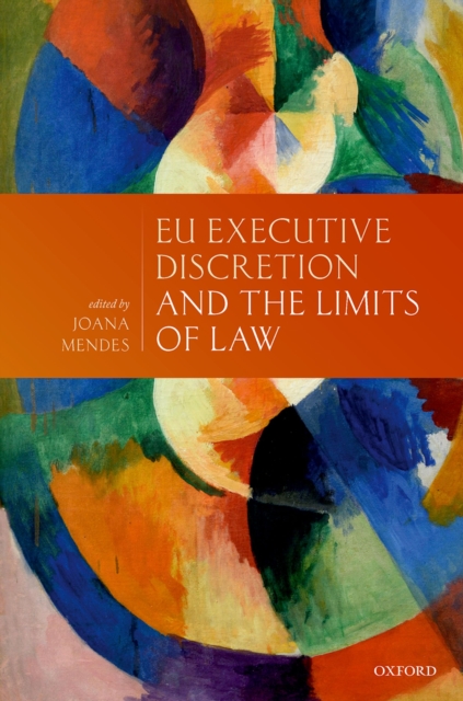 EU Executive Discretion and the Limits of Law, PDF eBook