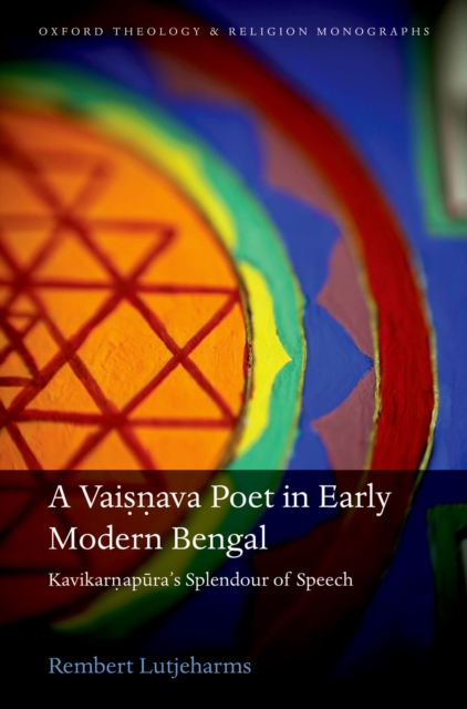 A Vaisnava Poet in Early Modern Bengal : Kavikarnapura's Splendour of Speech, PDF eBook