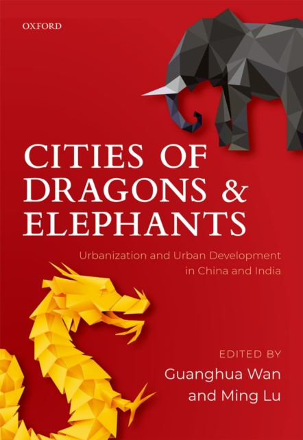 Cities of Dragons and Elephants : Urbanization and Urban Development in China and India, EPUB eBook