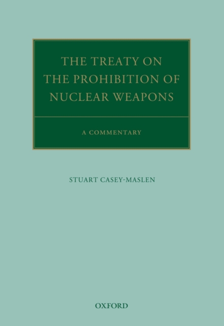 The Treaty on the Prohibition of Nuclear Weapons : A Commentary, PDF eBook