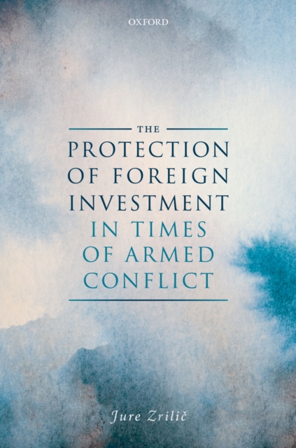 The Protection of Foreign Investment in Times of Armed Conflict, PDF eBook