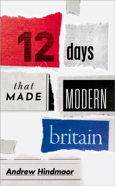 Twelve Days that Made Modern Britain, EPUB eBook