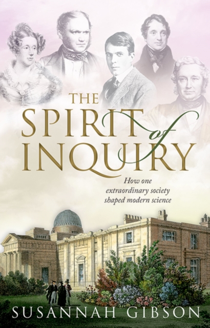 The Spirit of Inquiry : How one extraordinary society shaped modern science, PDF eBook