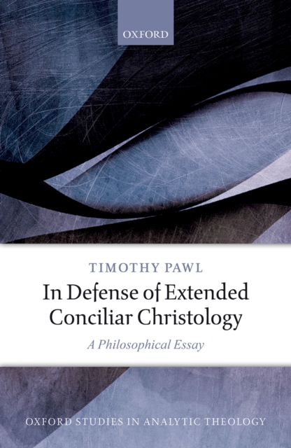 In Defense of Extended Conciliar Christology : A Philosophical Essay, PDF eBook