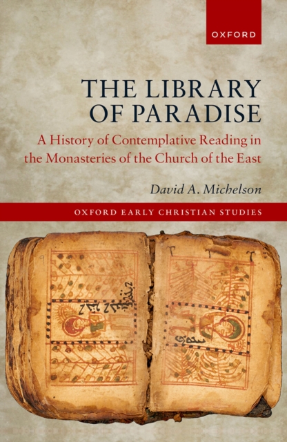 The Library of Paradise : A History of Contemplative Reading in the Monasteries of the Church of the East, EPUB eBook