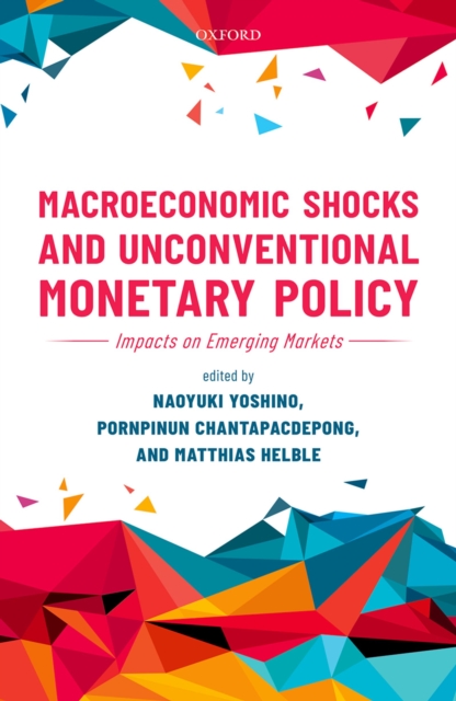 Macroeconomic Shocks and Unconventional Monetary Policy : Impacts on Emerging Markets, EPUB eBook