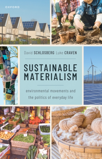 Sustainable Materialism : Environmental Movements and the Politics of Everyday Life, EPUB eBook