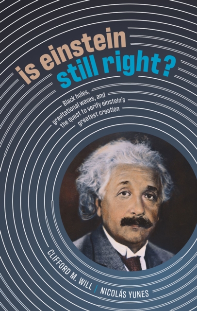 Is Einstein Still Right? : Black Holes, Gravitational Waves, and the Quest to Verify Einstein's Greatest Creation, PDF eBook