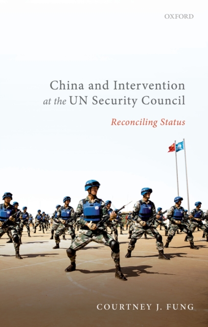 China and Intervention at the UN Security Council : Reconciling Status, PDF eBook