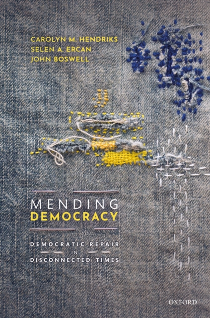 Mending Democracy : Democratic Repair in Disconnected Times, PDF eBook