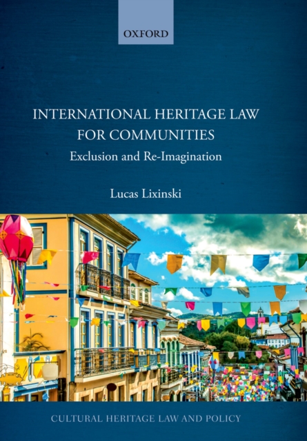 International Heritage Law for Communities : Exclusion and Re-Imagination, EPUB eBook