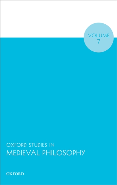 Oxford Studies in Medieval Philosophy Volume 7, PDF eBook