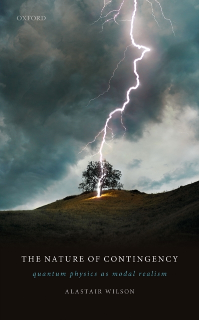 The Nature of Contingency : Quantum Physics as Modal Realism, PDF eBook
