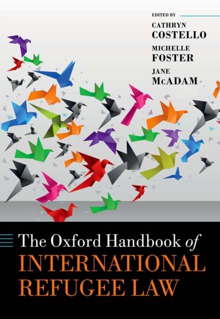 The Oxford Handbook of International Refugee Law, PDF eBook