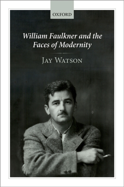 William Faulkner and the Faces of Modernity, EPUB eBook