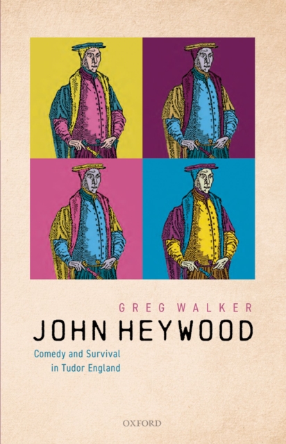 John Heywood : Comedy and Survival in Tudor England, PDF eBook