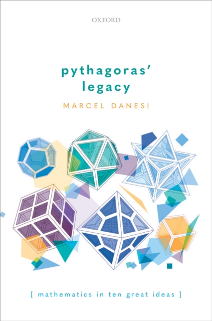 Pythagoras' Legacy : Mathematics in Ten Great Ideas, EPUB eBook