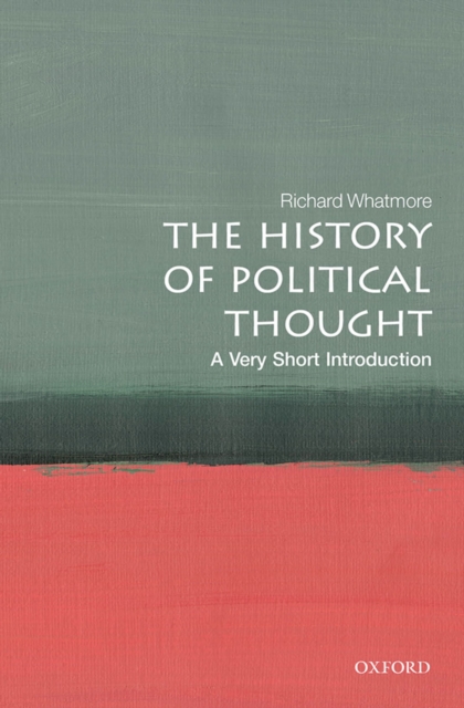 The History of Political Thought: A Very Short Introduction, PDF eBook